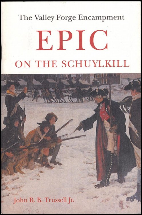 Epic on the Schuylkill: The Valley Forge Encampment