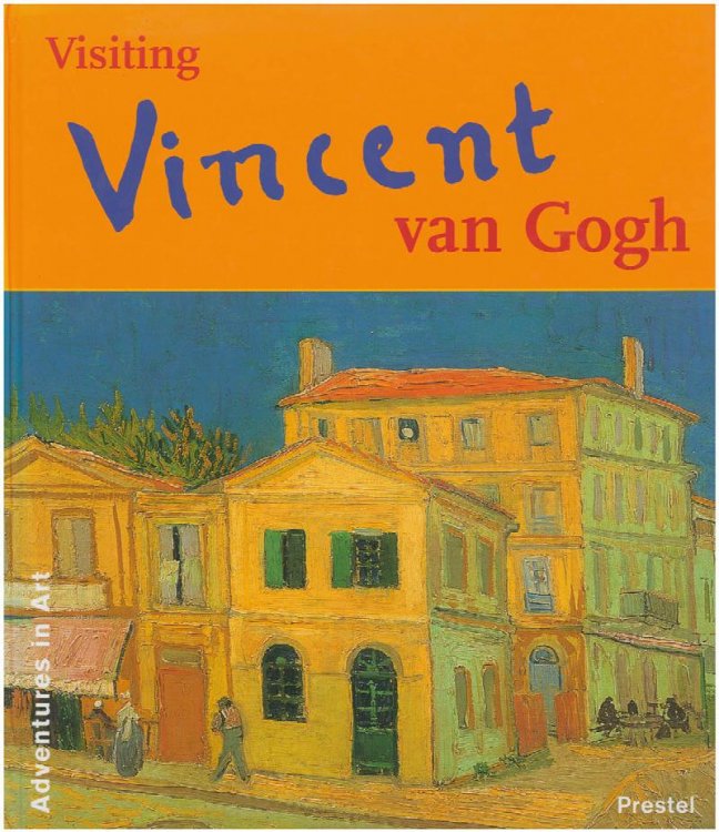 Visiting Vincent van Gogh (Adventures in Art)