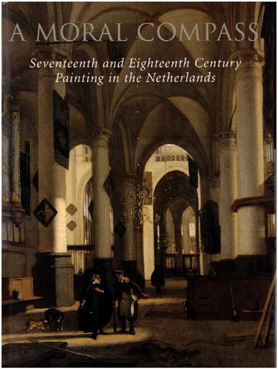 A Moral Compass: Seventeenth and Eighteenth-Century Painting in the Netherlands