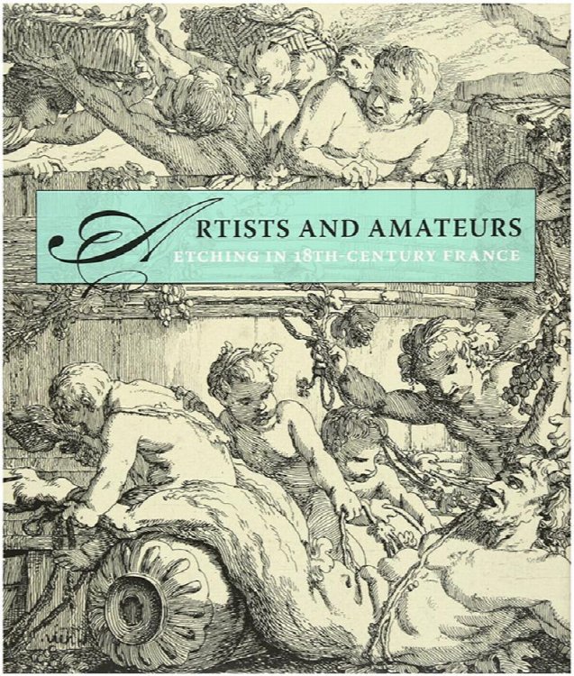 Artists and Amateurs: Etching in 18th Century France