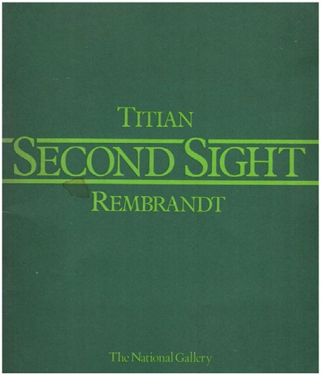 Second Sight: Titian: Portrait of a Man, Rembrandt: Self-portrait at the age of 34