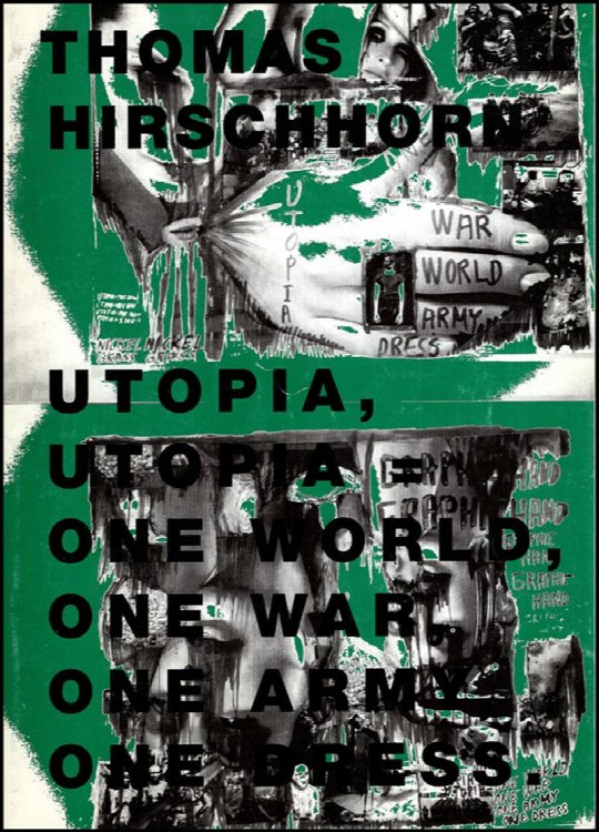 Thomas Hirschhorn: UtopiaOne World, One War, One Army, One Dress