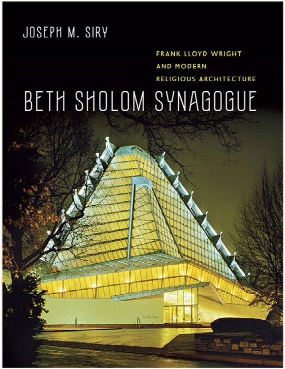 Beth Sholom Synagogue: Frank Lloyd Wright and Modern Religious Architecture