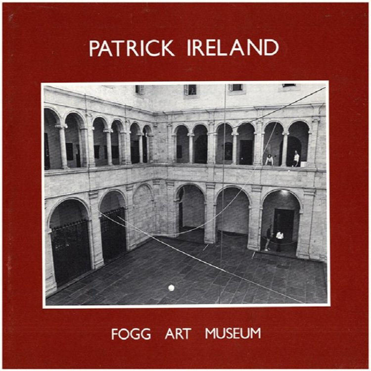 Patrick Ireland (Fogg Museum, April 2 through May 26, 1981)