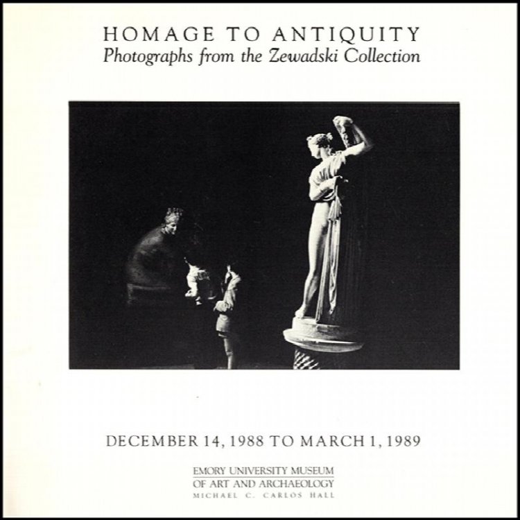 Homage to Antiquity: Photographs from the Zewadski Collection