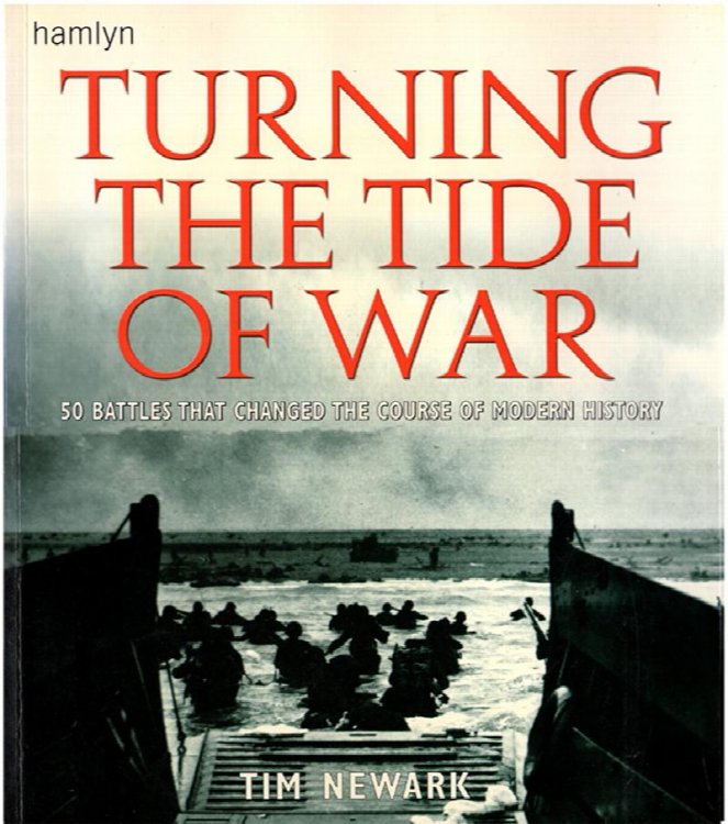 Turning the Tide of War: 50 Battles that Changed the Course of Modern History