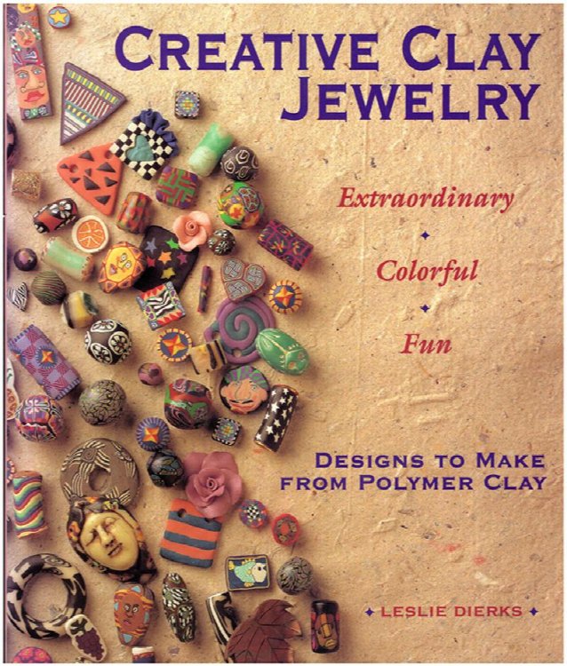 Image for Creative Clay Jewelry: Designs to Make From Polymer Clay Creative Clay Jewelry: Designs to Make From Polymer Clay