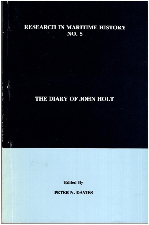 The Diary of John Holt (Research in Maritime History, No. 5)