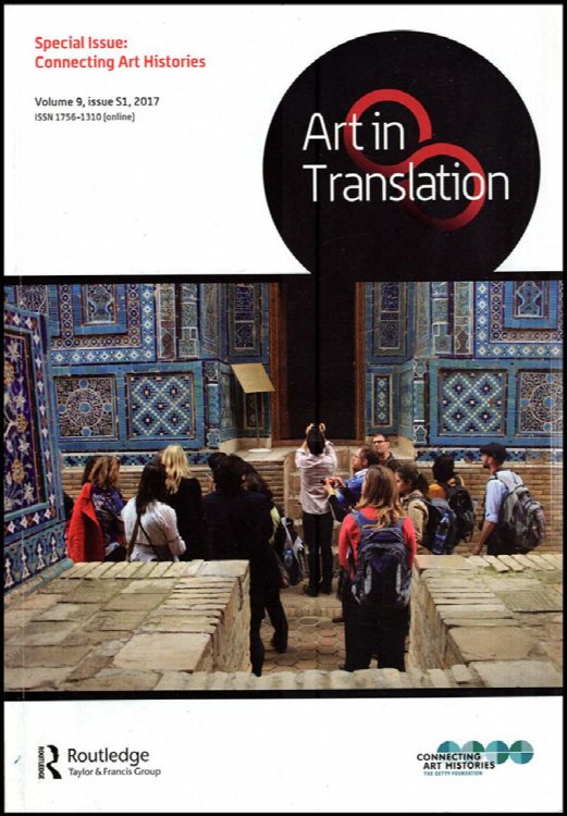 Art in Translation: Special Issue: Connecting Art Histories (Vol 9, Issue S1, 2017)