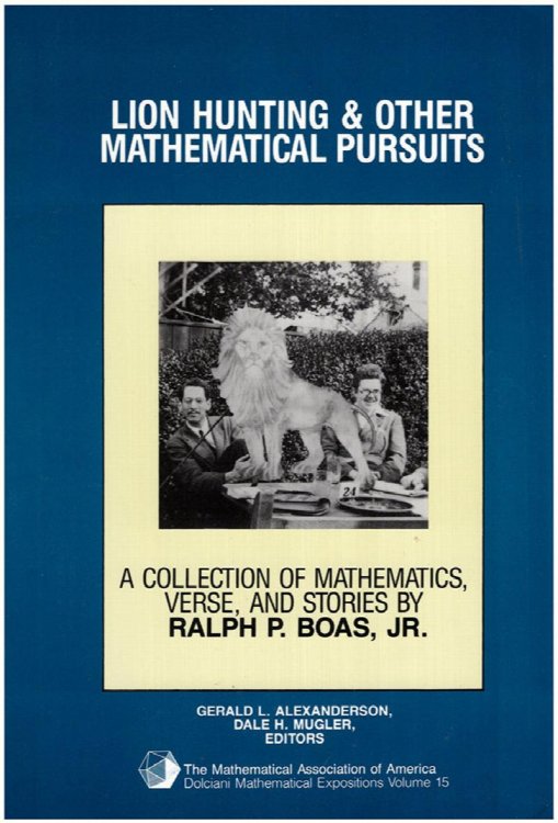 Lion Hunting and Other Mathematical Pursuits: A Collection of Mathematics, Verse, and Stories (Dolciani Mathematical Expositions, Vol 15)