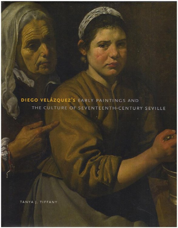 Diego Velazquez's Early Paintings and the Culture of Seventeenth-Century