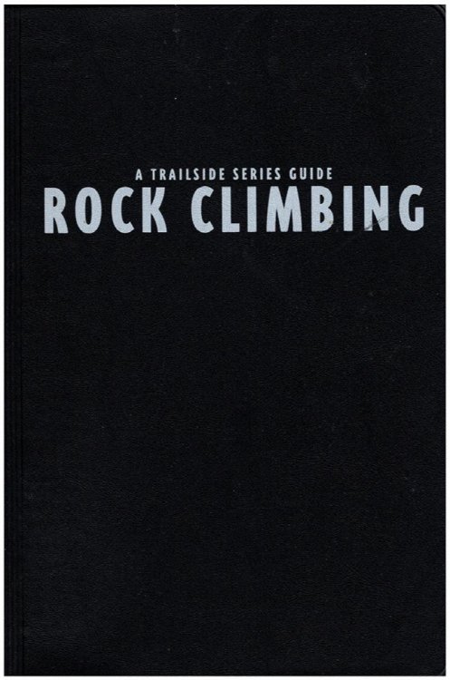 Rock Climbing: A Trailside Series Guide