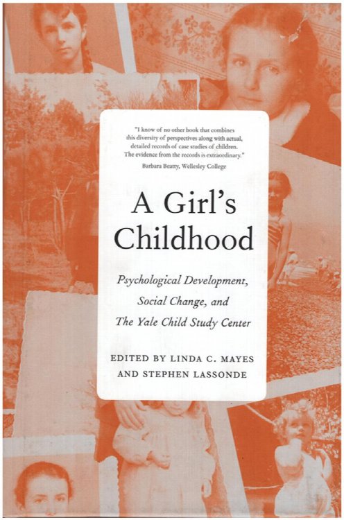Girl's Childhood: Psychological Development, Social Change, and the Yale Child Study Center