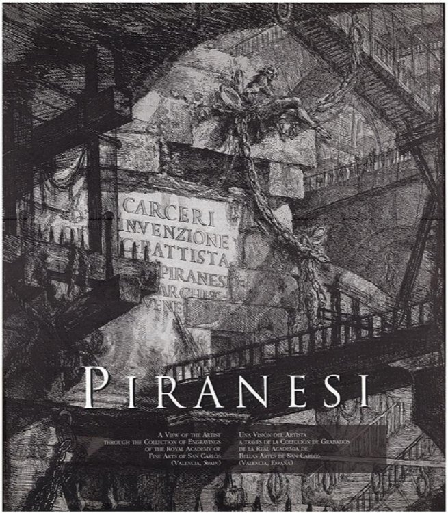Piranesi: A Vision of The Artist Through the Collection of Engravings of the Royal Academy of Fine Arts of San Carlos (Bilingual Edition)