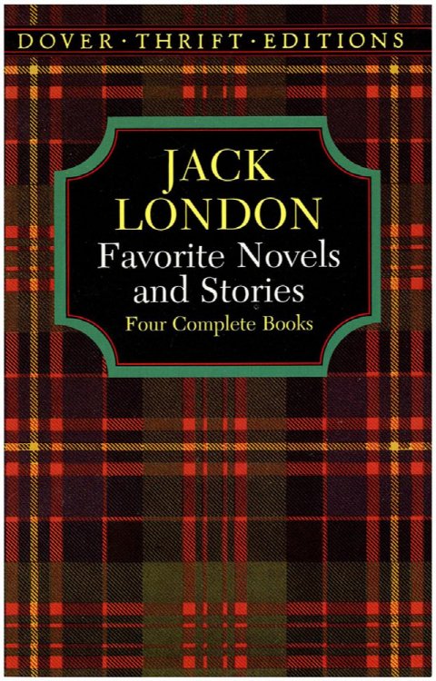 Jack London: Favorite Novels and Stories: Four-Book Collection (Dover Thrift Editions)