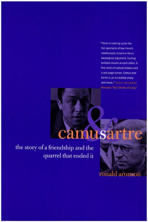 Camus and Sartre: The Story of a Friendship and the Quarrel that Ended It