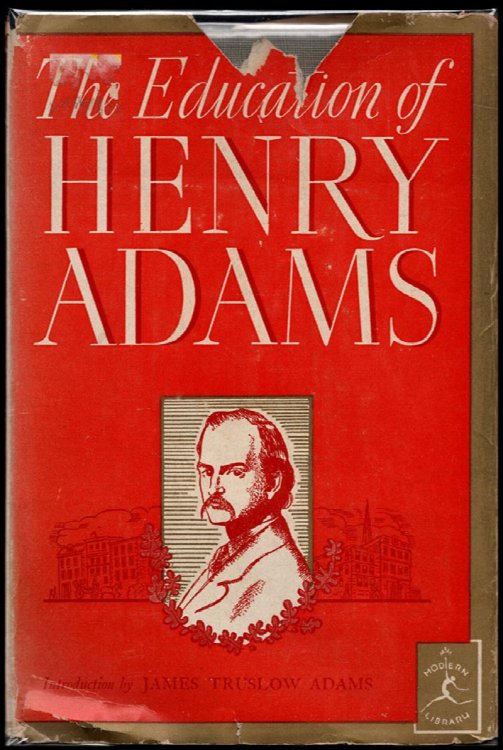 The Education Of Henry Adams (Modern Library 76)