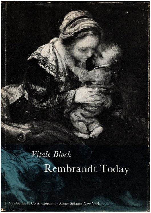 Rembrandt Today: Two Lectures by Vitale Bloch