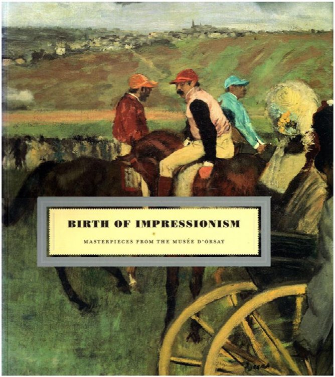 Birth of Impressionism: Masterpieces from the Musee d'Orsay