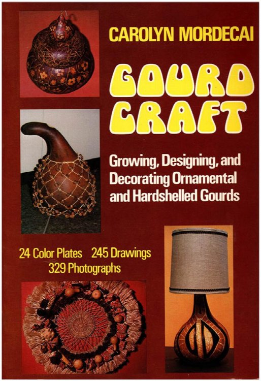 Gourd Craft: Growing, Designing, and Decorating Ornamental and Hardshelled Gourds