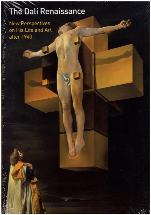 Dali Renaissance: New Perspectives on His Life and Art After 1940: An International Symposium