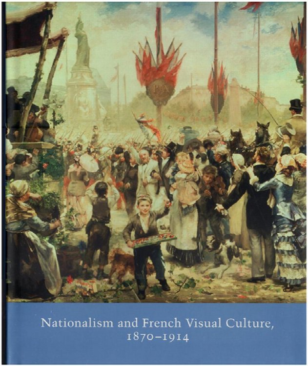 Nationalism And French Visual Culture, 1870-1914
