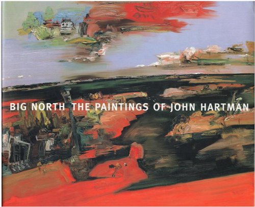 Big North: The Paintings of John Hartman