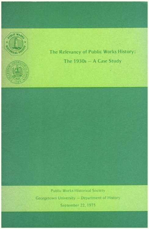 The Relevancy of Public Works History: The 1930s -- A Case Study