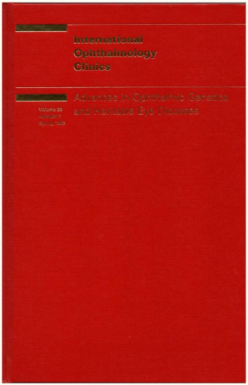Advances in Ophthalmic Genetics and Heritable Eye Diseases (International Ophthalmology Clinics, Vol. 33 No. 2, Spring 1993)