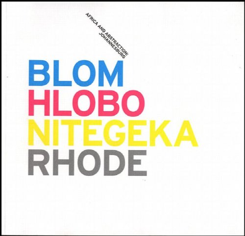 Africa and Abstraction: Johannesburg: Blom, Hlobo, Nitegeka, Rhode (Art Basel 43)