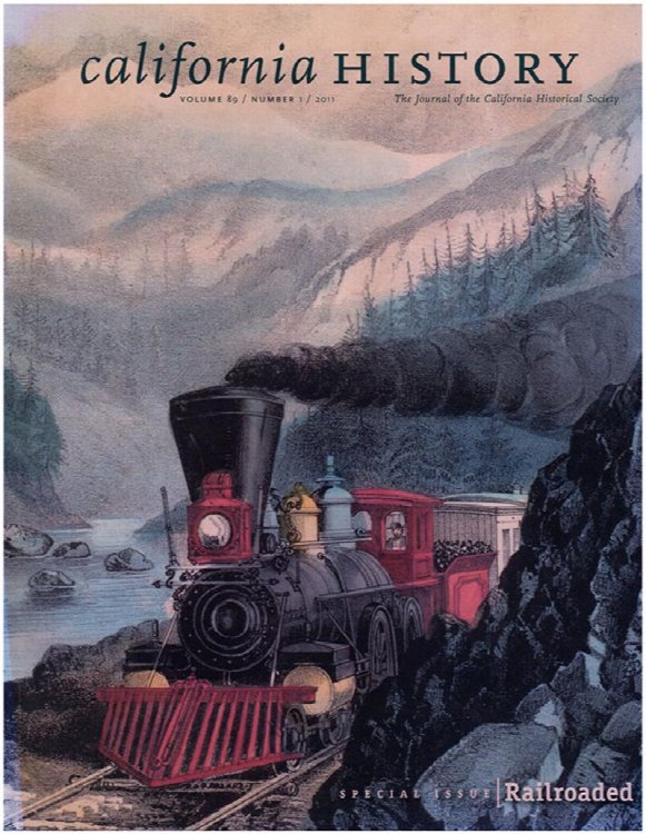 California History: Railroaded (Volume 89, No. 1, 2011)