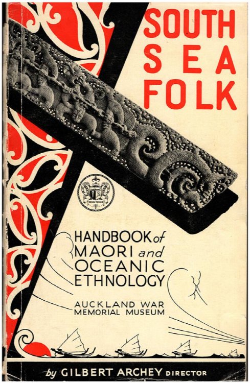 South Sea Folk: Handbook of Maori and Oceanic Ethnology (Aukland War Memorial Museum, 20th October, 1937)
