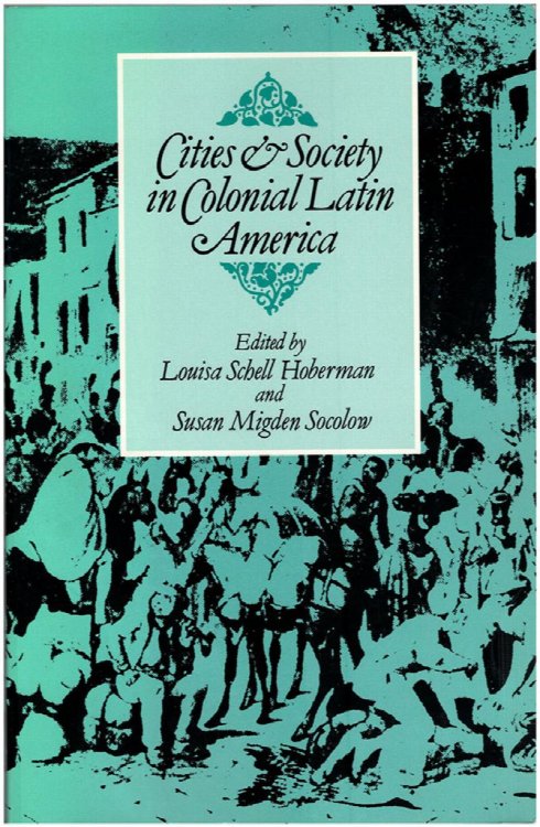 Cities and Society in Colonial Latin America