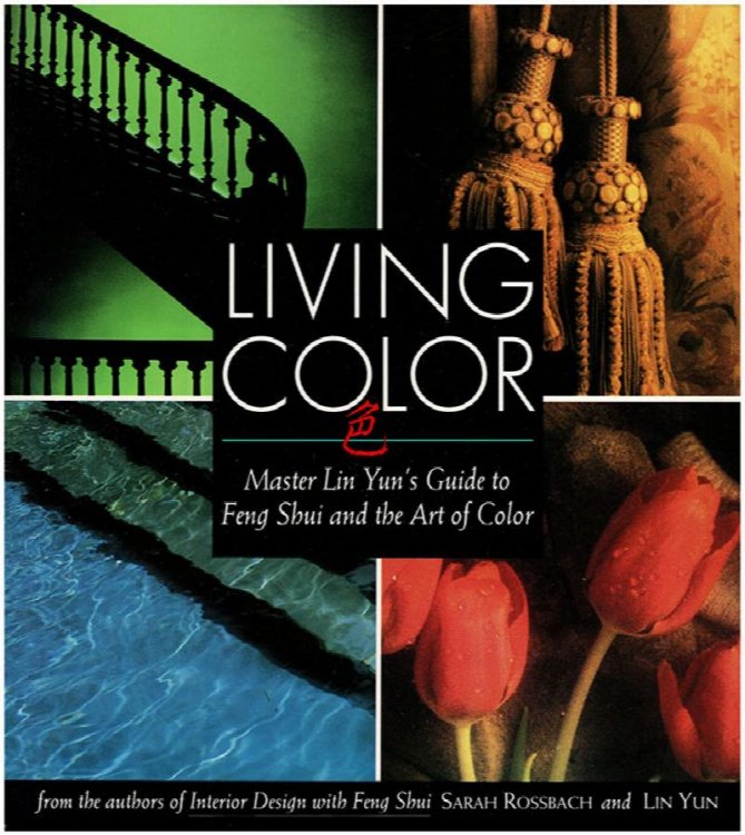 Living Color: Master Lin Yun's Guide to Feng Shui and the Art of Color