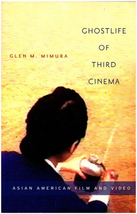 Ghostlife of Third Cinema: Asian American Film and Video