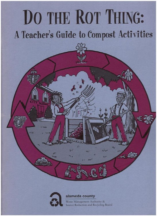 Do the Rot Thing: A Teacher's Guide to Compost Activities