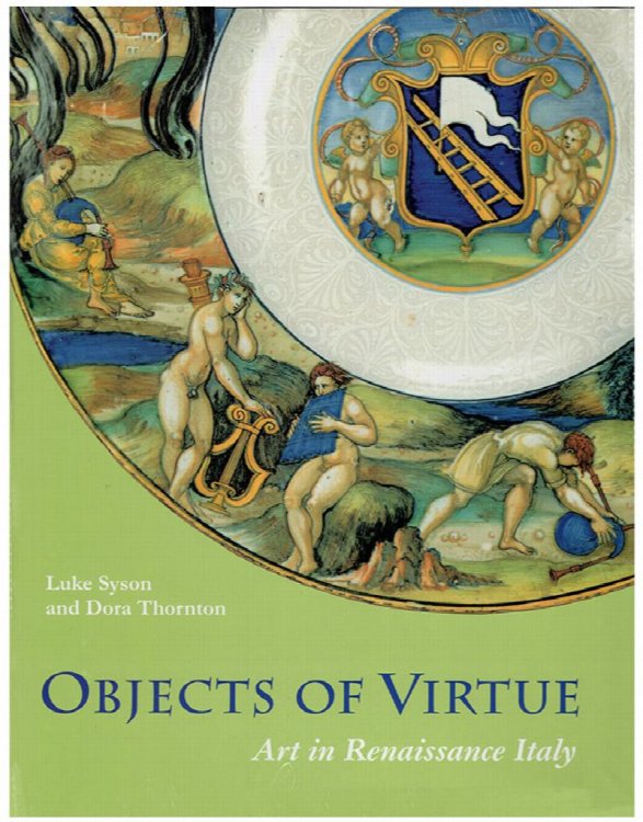 Objects of Virtue: Art in Renaissance Italy