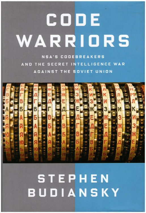 Code Warriors: NSA's Codebreakers and the Secret Intelligence War Against the Soviet Union