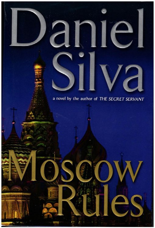 Moscow Rules: A Gabriel Allon Novel