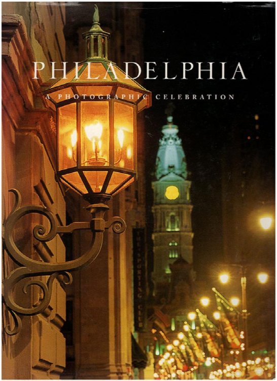 Philadelphia: A Photographic Celebration