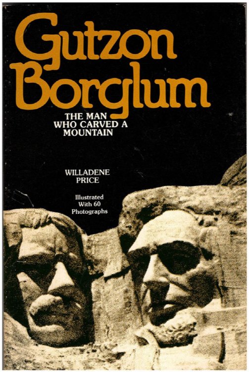 Gutzon Borglum: The Man Who Carved a Mountain