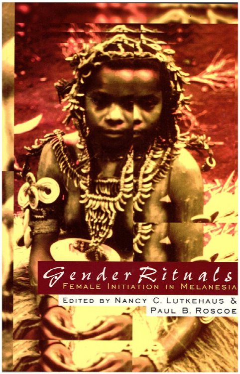 Gender Rituals: Female Initiation in Melanesia