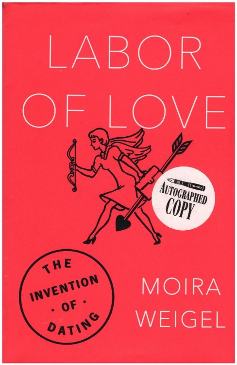 Labor of Love: The Invention of Dating