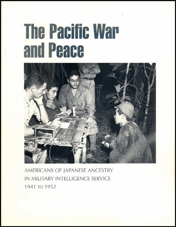 The Pacific War and Peace: Americans of Japanese Ancestry in Military Intelligence Service 1941 to 1952