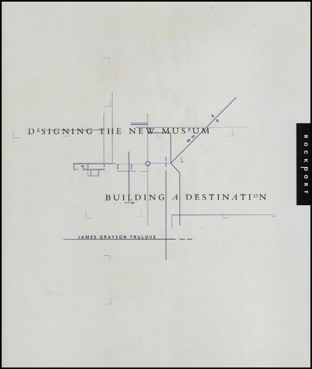 Designing the New Museum: Building a Destination