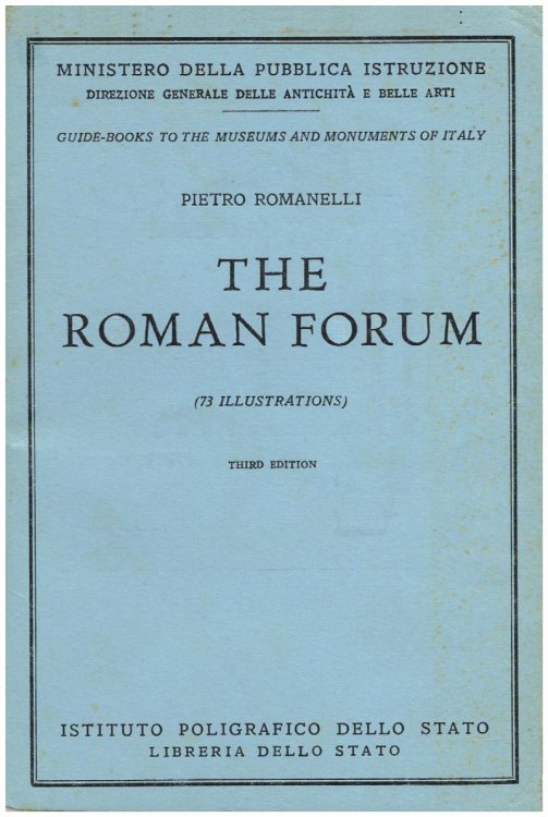The Roman Forum (No. 44 of the Series of Guide-Books to the Museums and Monuments of Italy)