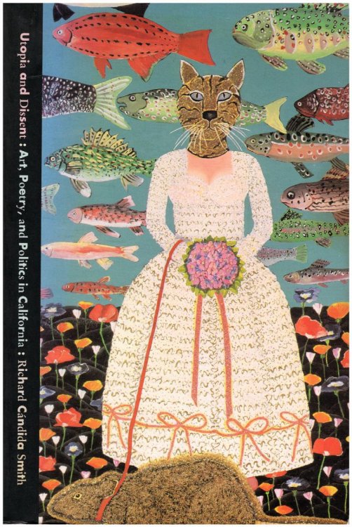 Utopia and Dissent: Art, Poetry, and Politics in California
