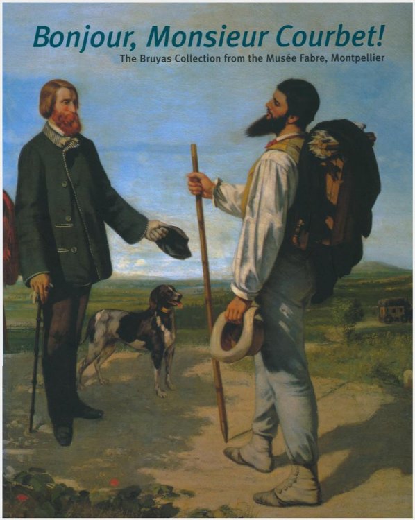 Bonjour, Monsieur Courbet! The Bruyas Collection from the Muse Fabre, Montpellier