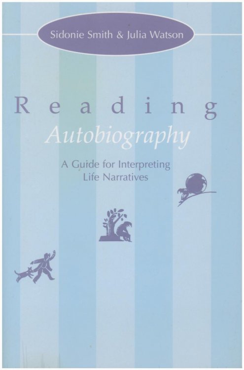 Reading Autobiography: A Guide for Interpreting Life Narratives (Second Edition)