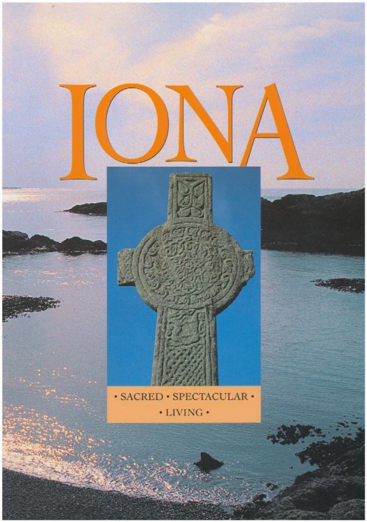 The Isle of Iona: Sacred, Spectacular, Living (Island Tributes)